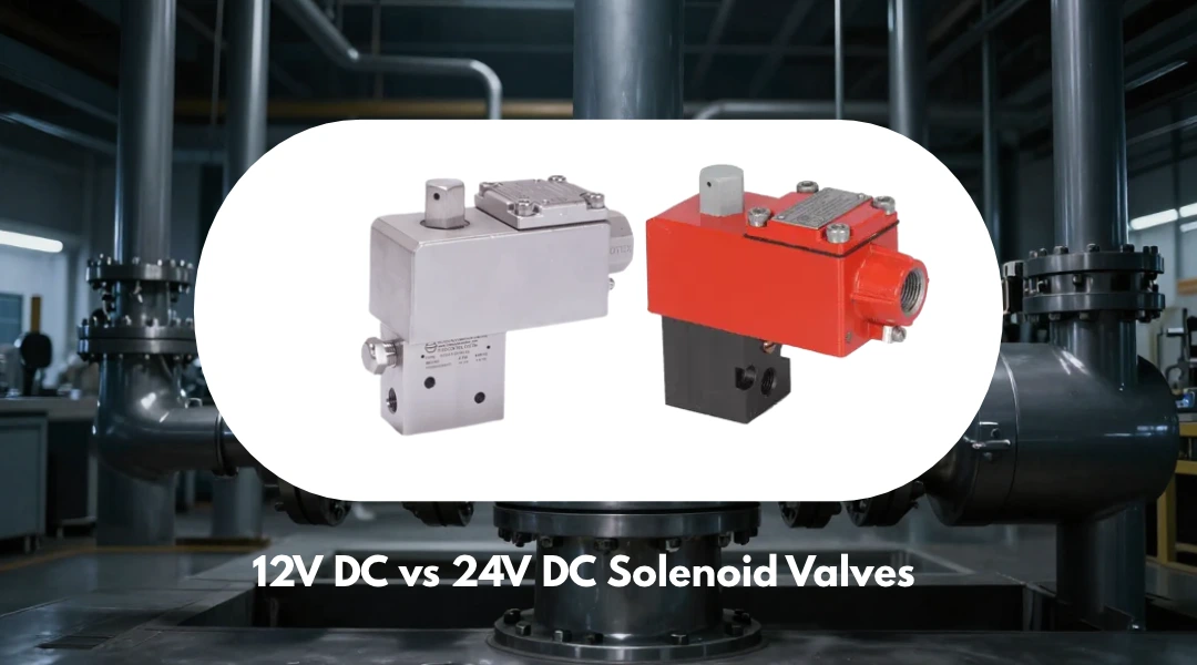 12V DC vs 24V DC Solenoid Valves: Which Is the Right Fit for Your Project?